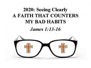 2020 Seeing Clearly A FAITH THAT COUNTERS MY