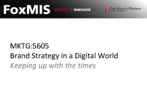 MKTG 5605 Brand Strategy in a Digital World