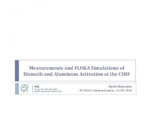 Measurements and FLUKA Simulations of Bismuth and Aluminum