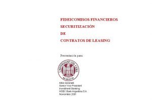 FIDEICOMISOS FINANCIEROS SECURITIZACIN DE CONTRATOS DE LEASING Presentacin