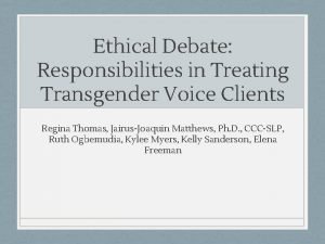 Ethical Debate Responsibilities in Treating Transgender Voice Clients