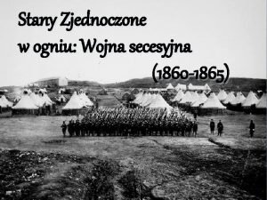 Stany Zjednoczone w ogniu Wojna secesyjna 1860 1865