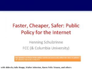 Faster Cheaper Safer Public Policy for the Internet