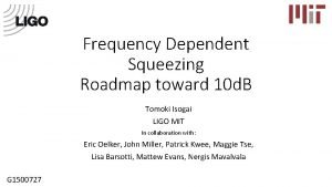 Frequency Dependent Squeezing Roadmap toward 10 d B