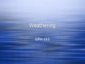 Weathering GPH 111 Weathering Game Plan w What