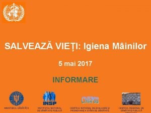 SALVEAZ VIEI Igiena Minilor 5 mai 2017 INFORMARE