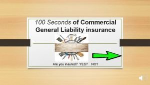 100 Seconds of Commercial General Liability insurance Are