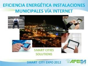 EFICIENCIA ENERGTICA INSTALACIONES MUNICIPALES VA INTERNET SMART CITIES