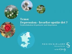 Tema Depression hvorfor opstr det Psykoedukation til patienter