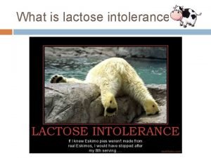What is lactose intolerance Inability to digest lactose