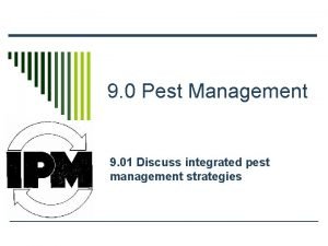 9 0 Pest Management 9 01 Discuss integrated
