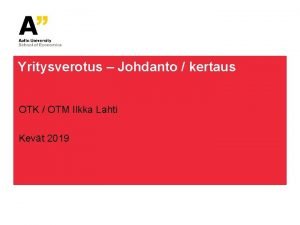 Yritysverotus Johdanto kertaus OTK OTM Ilkka Lahti Kevt