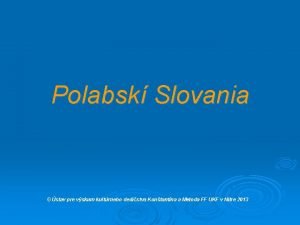 Polabsk Slovania stav pre vskum kultrneho dedistva Kontantna