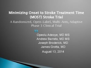 Minimizing Onset to Stroke Treatment Time MOST Stroke