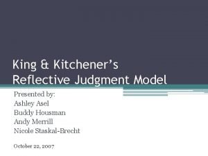King and kitchener’s reflective judgement model