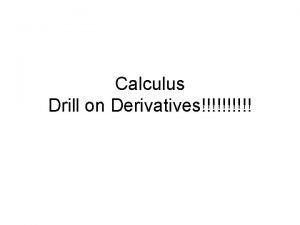 Calculus Drill on Derivatives Derivative Drill Practice Im