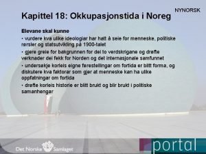 Kapittel 18 Okkupasjonstida i Noreg NYNORSK Elevane skal