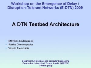 Workshop on the Emergence of Delay DisruptionTolerant Networks