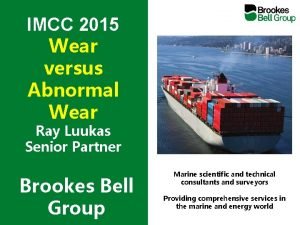 IMCC 2015 Wear versus Abnormal Wear Ray Luukas