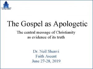 The Gospel as Apologetic The central message of