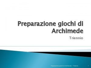 Preparazione giochi di Archimede Triennio Preparazione giochi di