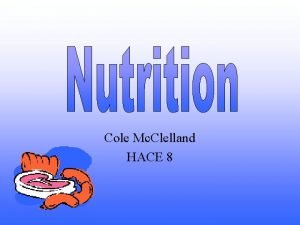 Cole Mc Clelland HACE 8 Provides food energy