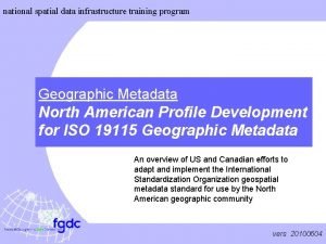 national spatial data infrastructure training program Geographic Metadata