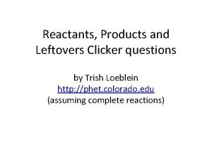 Phet products reactants and leftovers