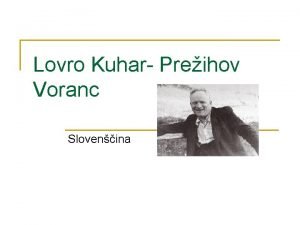 Lovro Kuhar Preihov Voranc Slovenina ivljenje n n