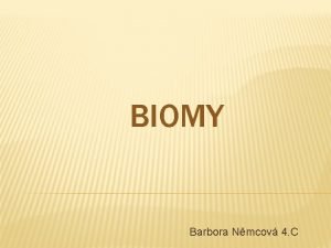 BIOMY Barbora Nmcov 4 C BIOM pedstavuje dl