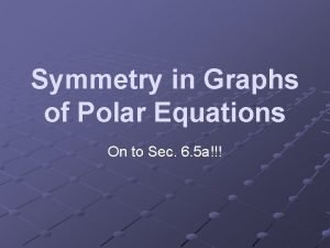 Polar coordinate symmetry