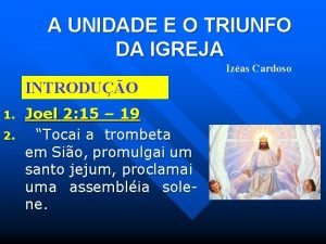 A UNIDADE E O TRIUNFO DA IGREJA Izas