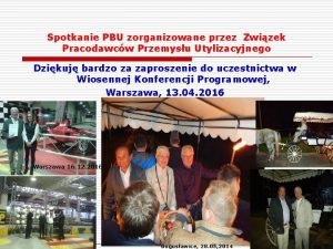 Spotkanie PBU zorganizowane przez Zwizek Pracodawcw Przemysu Utylizacyjnego