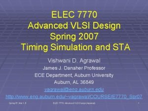 ELEC 7770 Advanced VLSI Design Spring 2007 Timing