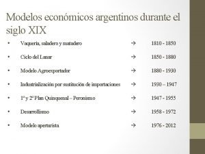 Modelos econmicos argentinos durante el siglo XIX Vaquera