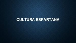 CULTURA ESPARTANA UBICACIN SISTEMA SOCIAL Y CONSTITUCIN ESPARTA