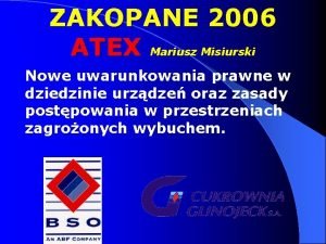 ZAKOPANE 2006 ATEX Mariusz Misiurski Nowe uwarunkowania prawne