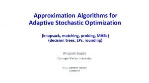 Approximation Algorithms for Adaptive Stochastic Optimization knapsack matching