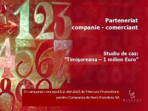 Parteneriat companie comerciant Studiu de caz Timioreana 1