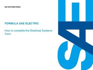 SAE INTERNATIONAL FORMULA SAE ELECTRIC How to complete