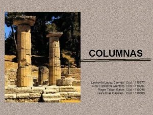 COLUMNAS Leonardo Lpez Carvajal Ral Carrascal Quintero Roger