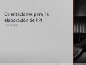 Orientaciones para la elaboracin de PPI Tilcara 2016