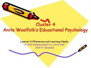 Cluster 4 Anita Woolfolks Educational Psychology Learner Differences