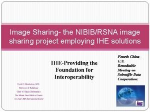 Image Sharing the NIBIBRSNA image sharing project employing