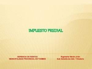 IMPUESTO PREDIAL GERENCIA DE RENTAS MUNICIPALIDAD PROVINCIAL DE