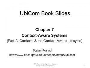 Ubi Com Book Slides Chapter 7 ContextAware Systems