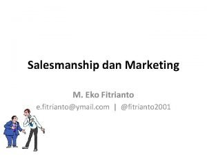 Salesmanship dan Marketing M Eko Fitrianto e fitriantoymail