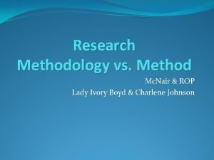 Methods versus methodology