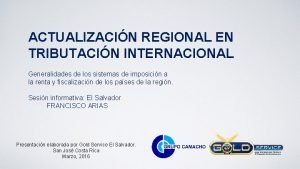 ACTUALIZACIN REGIONAL EN TRIBUTACIN INTERNACIONAL Generalidades de los