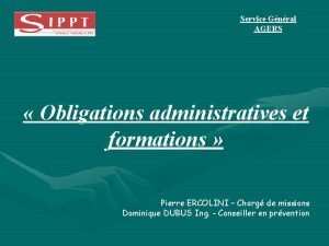 Service Gnral AGERS Obligations administratives et formations Pierre